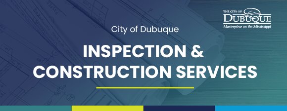 City of Dubuque Inspection & Construction Services Banner Graphic